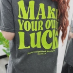 Make Your Own Luck Garment Dyed Tee - Image 3