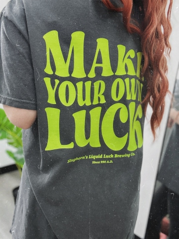 Make Your Own Luck Garment Dyed Tee - Image 3